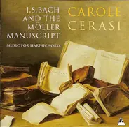 Carole Cerasi - J.S.Bach And The Möller Manuscript - Music For Harpsichord
