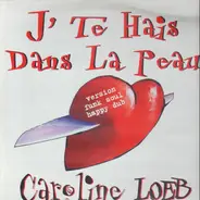 Caroline Loeb - J' Te Hais Dans La Peau