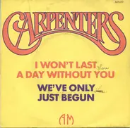 Carpenters - I Won't Last A Day Without You / We've Only Just Begun