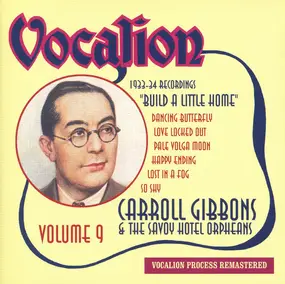 Carroll Gibbons - Build A Little Home (Volume 9)