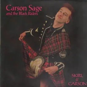 Carson Sage & The Black Riders - Skirl O`Carson