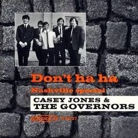 Casey Jones And The Governors - Don't Ha Ha / Nashville Special