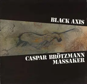 Caspar Brötzmann - Black Axis
