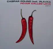 Caspar Pound - Fever Called Love (Part 1)