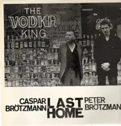 Caspar Brötzmann / Peter Brötzmann - Last Home