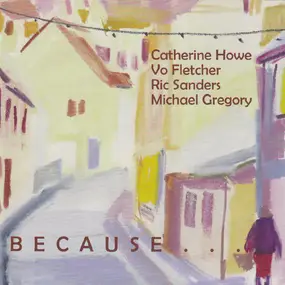 catherine howe - Because It Would Be Beautiful