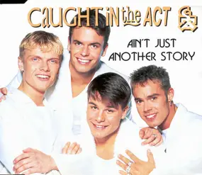 Caught in the Act - Ain't Just Another Story