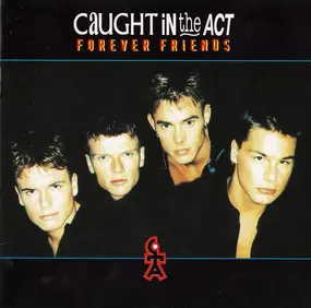 Caught in the Act - Forever Friends