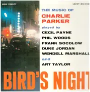 Cecil Payne , Phil Woods , Frank Socolow , Wendell Marshall , Duke Jordan And Art Taylor - The Music Of Charlie Parker -Bird's Night