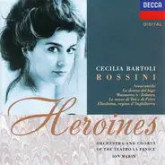 Cecilia Bartoli / Gioacchino Rossini / Orchestra Del Teatro La Fenice And Coro Del Teatro La Fenice - Heroines