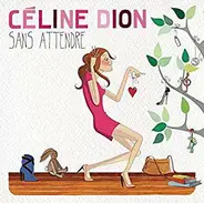 Céline Dion - Sans Attendre