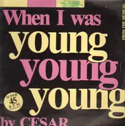 Cesar - When I Was Young