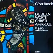 César Franck - Edith Wiens - Die Sieben Worte Christi Am Kreuz