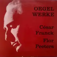 Franck / Flor Peeters - Orgelwerke