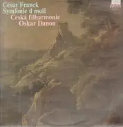 César Franck , The Czech Philharmonic Orchestra , Oskar Danon - Symfonie d moll