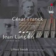 Franck / Langlais - Prélude, Choral Et Fugue / Prélude, Aria Et Final / 6 Pièces Op. 6