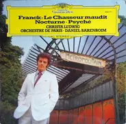 César Franck/  Orchestre De Paris , Daniel Barenboim , Christa Ludwig - Le Chasseur Maudit / Nocturne / Psyché