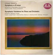 César Franck - Symphony in D minor, Symphonic Variations for Piano and Orch.