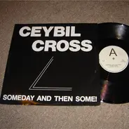 Ceybil Cross / Ceybill Cross Band - Someday, And Then Some!
