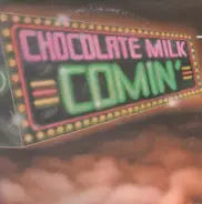 Chocolate Milk - Comin'