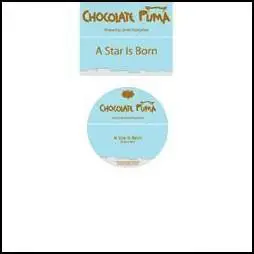 Chocolate Puma - A Star is Born