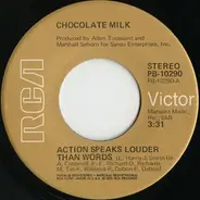 Chocolate Milk - Action Speaks Louder Than Words / Ain't Nothin' But A Thing
