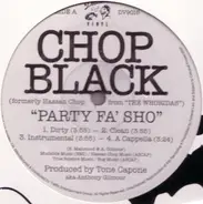 Chop Black - Party Fa' Sho / Tilt