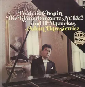 Frédéric Chopin - Die Klavierkonzerte Nr.1 & 2 und 11 Mazurkas