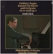 Chopin/ Emil Gilels, Philadelphia Orchester, Eugene Ormandy - Konzert für Klavier und orchester Nr.1 e-moll op. 11