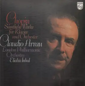 Frédéric Chopin - Sämtliche Werke für Klavier und Orchester (Claudio Arrau)
