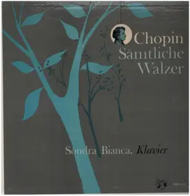 Frédéric Chopin - Waltzes - Complete (Sondra Bianca)