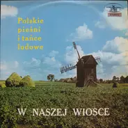 Ireneusza Łojewskiego Choir And Orchestra - W Naszej Wiosce