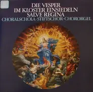 Girolamo Frescobaldi / Hans Leo Hassler / Jean Titelouze a.o. - Die Vesper Im Kloster Einsiedeln / Salve Regina