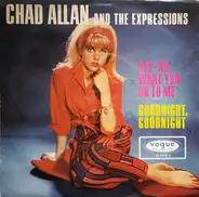 Chad Allan & The Expressions , The Guess Who - Hey-Ho, What You Do To Me