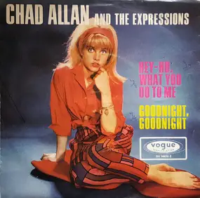 Chad Allan - Hey-Ho, What You Do To Me