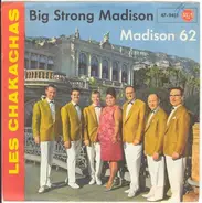 Chakachas - Big Strong Madison / Madison 62