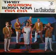Chakachas - Twist / Madison / Bossa Nova / Cha Cha