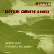 Chalmers Wood And His Scottish Dance Orchestra - Scottish Country Dances