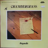 Chambergrass - Bagatelle