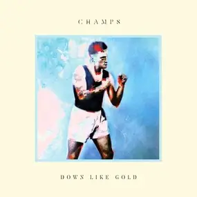 The Champs - Down Like Gold