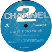 Channel 2 - Don't Hold Back