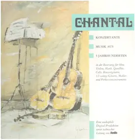Chantal - Konzertante Musik aus 5 Jahrhunderten