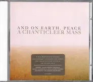 Chanticleer - And on Earth, Peace: A Chanticleer Mass