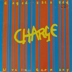 Charge - Caged & Staged - Live In Germany