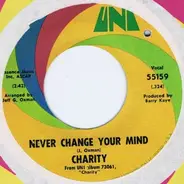 Charity - Never Change Your Mind / I Still Love You