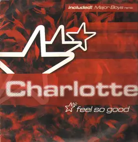 Charlotte Kinder - Feel So Good Part I