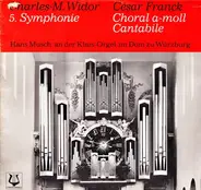 Charles-Marie Widor · C. Franck - 5. Symphonie · Choral A-Moll · Cantabile