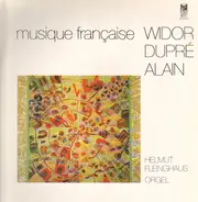 Widor, Dupré, Alain - Helmut Fleinghaus - Musique Française