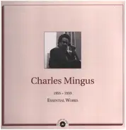 Charles Mingus - Essential Works 1955 - 1959