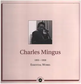 Charles Mingus - Essential Works 1955 - 1959